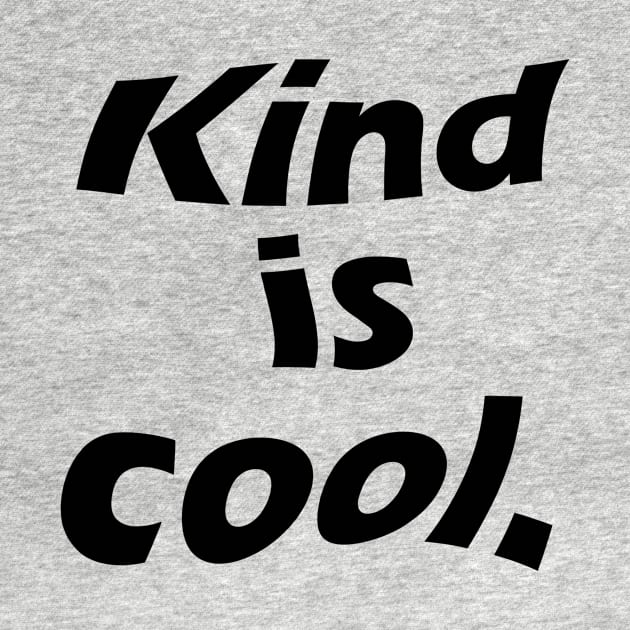 Kind is cool by PaletteDesigns